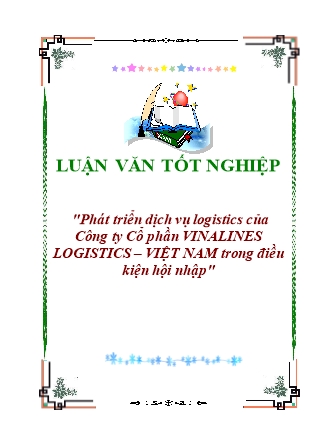 Luận văn Phát triển dịch vụ logistics của Công ty Cổ phần Vinalines Logistics – Việt Nam trong điều kiện hội nhập