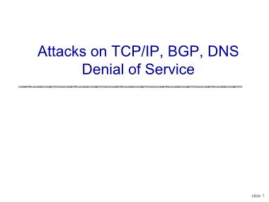 Bài giảng An ninh mạng - Chương 8: Attacks on TCP/IP, BGP, DNS Denial of Service - Trần Trung Dũng
