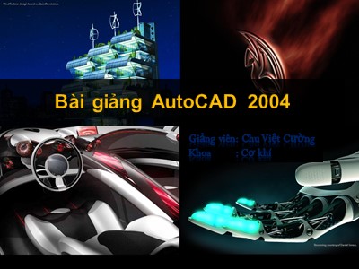 Bài giảng AutoCAD 2004 - Chu Việt Cường