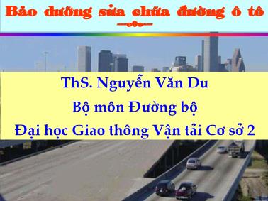Bài giảng Bảo dưỡng sửa chữa đường ô tô - Nguyễn Văn Du