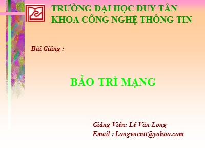 Bài giảng Bảo trì mạng - Mạng LAN - Lê Văn Long