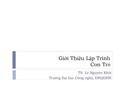 Bài giảng Giới thiệu lập trình - Chương 9: Con trỏ - Lê Nguyên Khôi