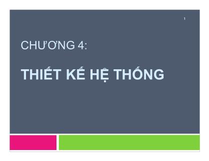 Bài giảng Hệ thống thông tin - Chương 4: Thiết kế hệ thống - Trần Thị Thúy Nga