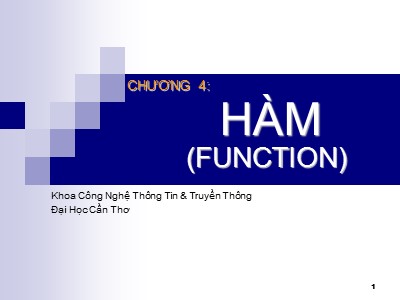 Bài giảng Lập trình hướng đối tượng C++ - Chương 4: Hàm (Function) - Đại học Cần Thơ