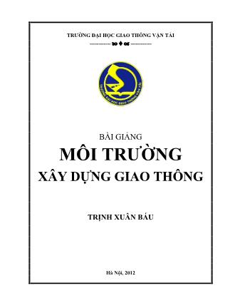 Bài giảng Môi trường xây dựng giao thông - Trịnh Xuân Báu
