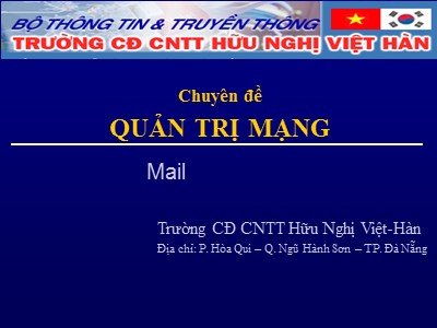Bài giảng Quản trị mạng - Chuyên đề: Mail - Trường CĐ CNTT Hữu Nghị Việt-Hàn