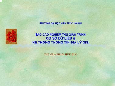 Báo cáo Nghiệm thu giáo trình Cơ sở dữ liệu & Hệ thống thông tin địa lý GIS - Phạm Hữu Đức