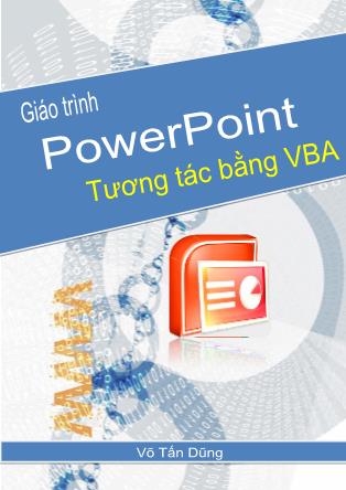 Giáo trình PowerPoint - Tương tác bằng VBA - Võ Tấn Dũng