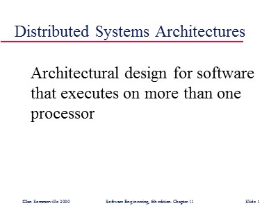 Lectures Software Engineering - Chapter 11: Distributed Systems Architectures