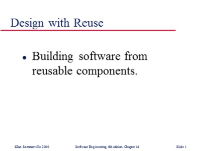 Lectures Software Engineering - Chapter 14: Design with Reuse