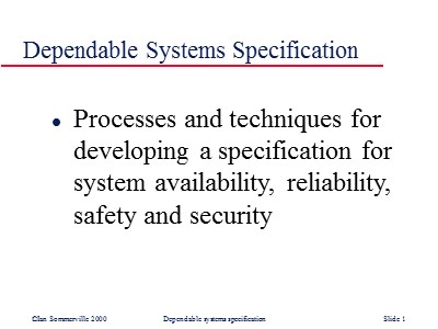 Lectures Software Engineering - Chapter 17: Dependable Systems Specification
