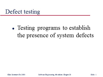 Lectures Software Engineering - Chapter 20: Defect testing