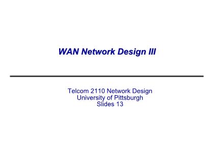 Network Design - Chapter 13: WAN Network Design III - University of Pittsburgh