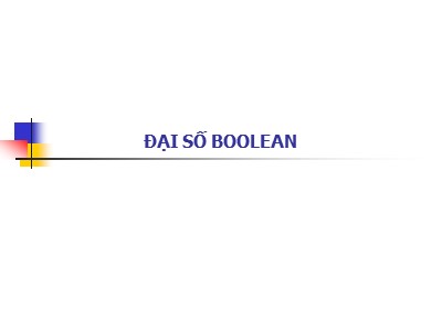 Bài giảng Cấu trúc máy tính - Bài 2: Đại số Boolean