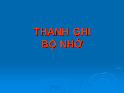 Bài giảng Cấu trúc máy tính - Bài 6: Thanh ghi bộ nhớ