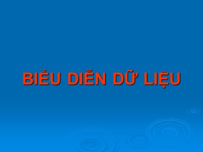 Bài giảng Cấu trúc máy tính - Bài 7: Biểu diễn dữ liệu