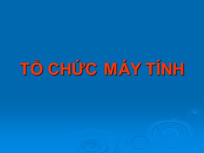 Bài giảng Cấu trúc máy tính - Bài 9: Tổ chức máy tính