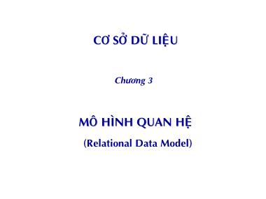 Bài giảng Cơ sở dữ liệu - Chương 3: Mô hình quan hệ