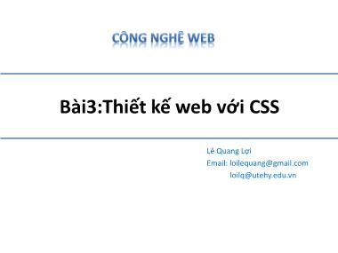 Bài giảng Công nghệ Web - Bài 3: Thiết kế web với CSS - Lê Quang Lợi
