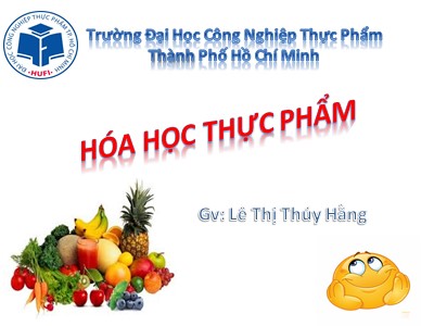 Bài giảng Hóa học thực phẩm - Lê Thị Thuý Hằng