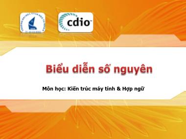 Bài giảng Kiến trúc máy tính và Hợp ngữ - Chương 2: Biểu diễn số nguyên