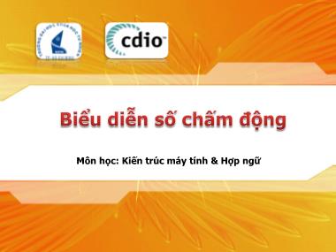 Bài giảng Kiến trúc máy tính và Hợp ngữ - Chương 3: Biểu diễn số chấm động