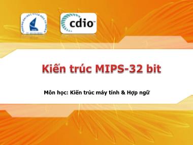 Bài giảng Kiến trúc máy tính và Hợp ngữ - Chương 5: Kiến trúc MIPS - 32 bit