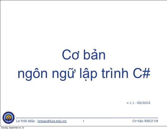 Bài giảng Lập trình C# - Bài 3: Cơ bản ngôn ngữ lập trình C# - Lê Viết Mẫn