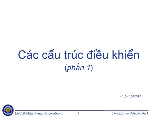 Bài giảng Lập trình C# - Bài 4: Các cấu trúc điều khiển - Lê Viết Mẫn