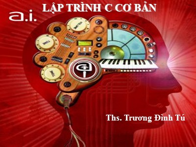 Bài giảng Lập trình cơ bản - Trương Đình Tú