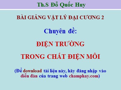 Bài giảng Vật lý đại cương 2 - Chương 2: Điện trường trong chất điện môi - Đỗ Quốc Huy