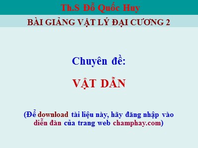 Bài giảng Vật lý đại cương 2 - Chương 3: Vật dẫn - Đỗ Quốc Huy