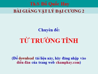 Bài giảng Vật lý đại cương 2 - Chương 5: Từ trường tĩnh - Đỗ Quốc Huy