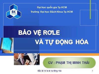 Bài giảng Bảo vệ Rơle và tự động hóa - Chương 1: Tổng quan về hệ thống bảo vệ - Phạm Thị Minh Thái