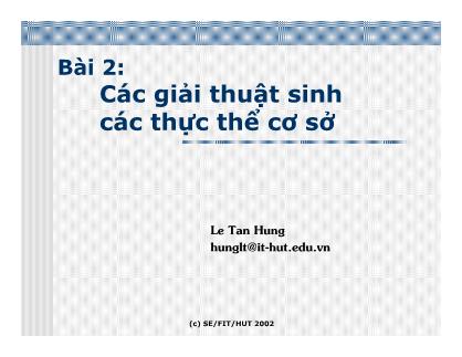 Bài giảng Các giải thuật sinh các thực thể cơ sở - Bài 2: Các giải thuật sinh các thực thể cơ sở - Lê Tấn Hùng