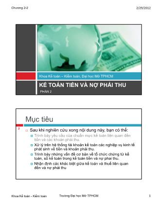 Bài giảng Kế toán tài chính 1 - Chương 2, Phần 2: Kế toán tiền và nợ phải thu - Trường Đại học Mở Thành phố Hồ Chí Minh
