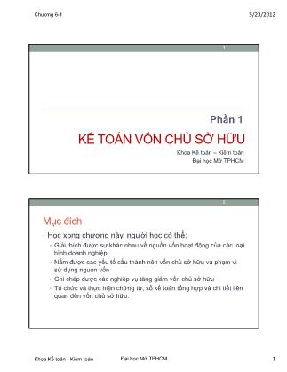 Bài giảng Kế toán tài chính 1 - Chương 6, Phần 1: Kế toán vốn chủ sở hữu - Trường Đại học Mở Thành phố Hồ Chí Minh