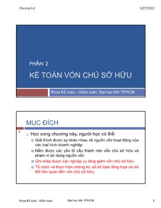 Bài giảng Kế toán tài chính 1 - Chương 6, Phần 2: Kế toán vốn chủ sở hữu - Trường Đại học Mở Thành phố Hồ Chí Minh