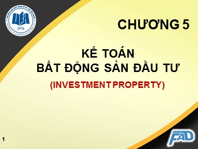 Bài giảng Kế toán tài chính 2 - Chương 5: Kế toán bất động sản đầu tư