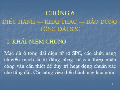 Bài giảng Kỹ thuật chuyển mạch - Chương 9: Điều hành - Khai thác - Bảo dưỡng tổng đài SPC