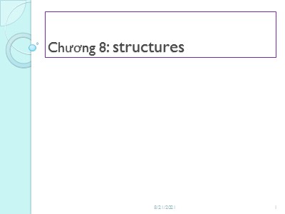 Bài giảng Kỹ thuật lập trình - Chương 8: Structures