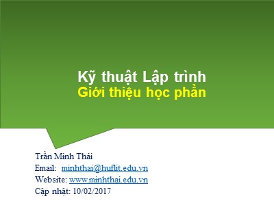 Bài giảng Kỹ thuật Lập trình - Giới thiệu học phần - Trần Minh Thái