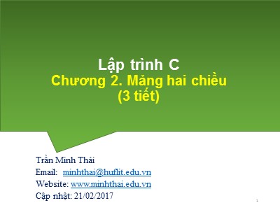 Bài giảng Lập trình C - Chương 2: Mảng hai chiều - Trần Minh Thái