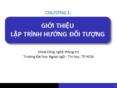 Bài giảng Lập trình hướng đối tượng - Chương 1: Giới thiệu lập trình hướng đối tượng