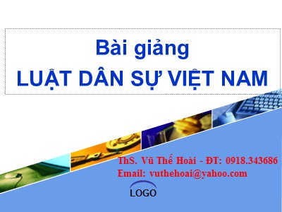 Bài giảng Luật dân sự Việt Nam - Vũ Thế Hoài