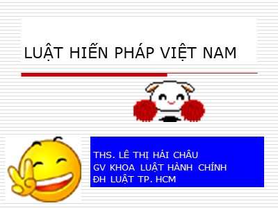 Bài giảng Luật hiến pháp Việt Nam - Lê Thị Hải Châu