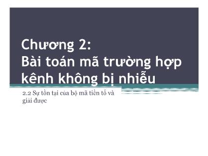 Bài giảng Lý thuyết thông tin - Chương 2, Phần 2: Bài toán mã trường hợp kênh không bị nhiễu - Huỳnh Văn Kha