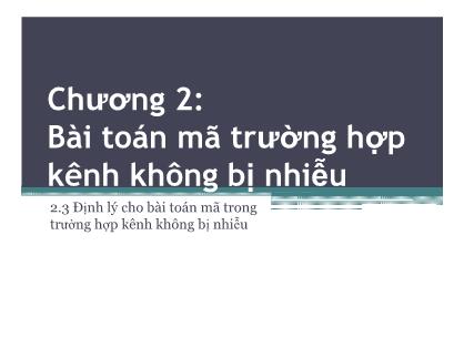 Bài giảng Lý thuyết thông tin - Chương 2, Phần 3: Bài toán mã trường hợp kênh không bị nhiễu - Huỳnh Văn Kha