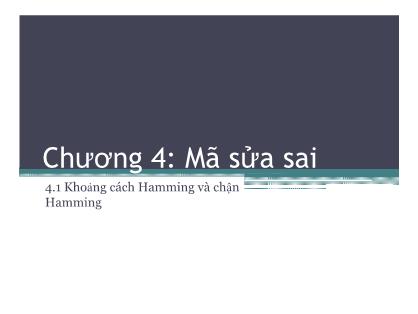 Bài giảng Lý thuyết thông tin - Chương 4, Phần 1: Mã sửa sai - Huỳnh Văn Kha