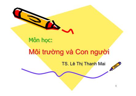 Bài giảng Môi trường và Con người - Lê Thị Thanh Mai
